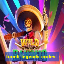 bomb legends codes